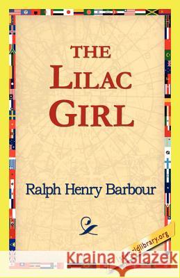 The Lilac Girl Ralph Henry Barbour 9781421815954 1st World Library