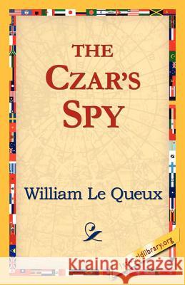 The Czar's Spy William L 9781421816128 1st World Library