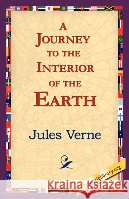 A Journey to the Interior of the Earth Jules Verne, 1st World Library, 1stworld Library 9781421816135 1st World Library - Literary Society