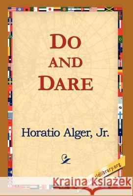 Do and Dare Jr. Horatio Alge 9781421817576 1st World Library