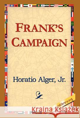 Frank's Campaign Jr. Horatio Alge 9781421817613 1st World Library