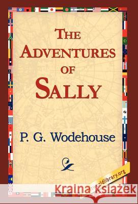 The Adventures of Sally P. G. Wodehouse 9781421818030 1st World Library