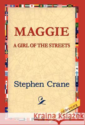 Maggie: A Girl of the Streets Crane, Stephen 9781421818092 1st World Library