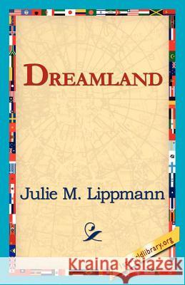 Dreamland Julie M. Lippmann 9781421818849 1st World Library