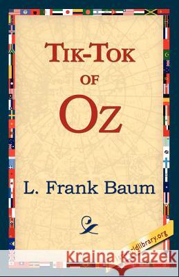 Tik-Tok of Oz L. Frank Baum 9781421818924 1st World Library