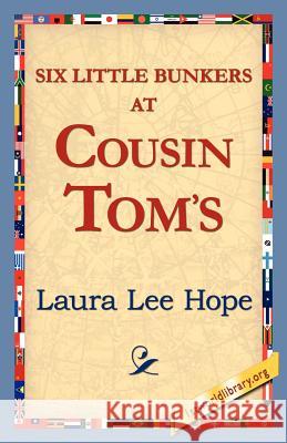 Six Little Bunkers at Cousin Tom's Laura Lee Hope 9781421818955 1st World Library