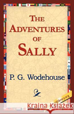 The Adventures of Sally P. G. Wodehouse 9781421819037 1st World Library