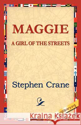 Maggie: A Girl of the Streets Crane, Stephen 9781421819099 1st World Library