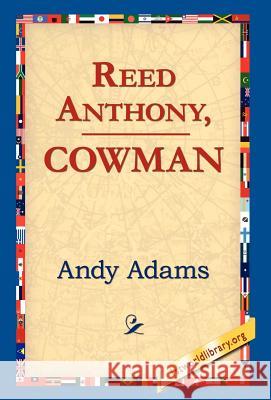 Reed Anthony, Cowman Andy Adams 9781421820194 1st World Library
