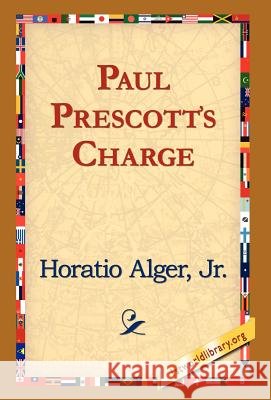 Paul Prescott's Charge Horatio Alger 9781421820897