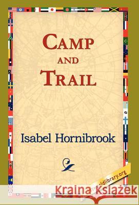 Camp and Trail Isabel Hornibrook, 1st World Library, 1stworld Library 9781421820927
