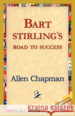 Bart Sterlings Road to Success Allen Chapman 9781421821153 1st World Library