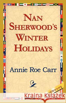 Nan Sherwood's Winter Holidays Annie Roe Carr 9781421821221