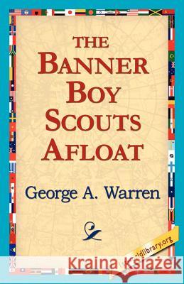 The Banner Boy Scouts Afloat George A. Warren 9781421821283 1st World Library