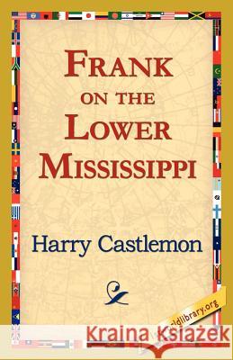 Frank on the Lower Mississippi Harry Castlemon 9781421821375