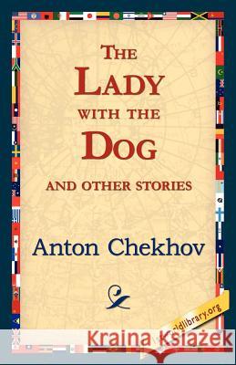 The Lady with the Dog and Other Stories Anton Pavlovich Chekhov 9781421821719