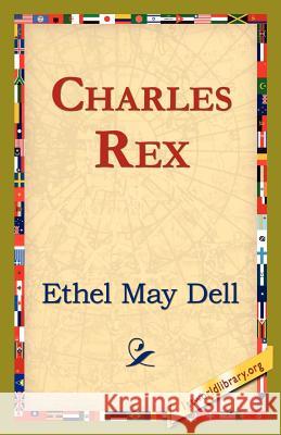 Charles Rex Ethel May Dell 9781421821764 1st World Library