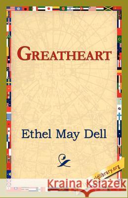 Greatheart Ethel May Dell 9781421821771 1st World Library