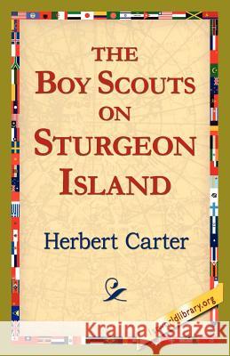 The, Boy Scouts on Sturgeon Island Herbert Carter 9781421821849 1st World Library