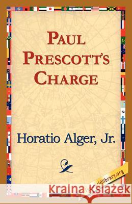 Paul Prescott's Charge Horatio Alger 9781421821894