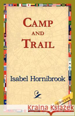 Camp and Trail Isabel Hornibrook, 1st World Library, 1stworld Library 9781421821924