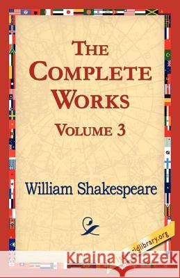 The Complete Works Volume 3 William Shakespeare 9781421822105