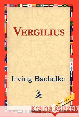 Vergilius Irving Bacheller 9781421823294 1st World Library