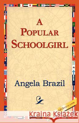 A Popular Schoolgirl Angela Brazil 9781421824161