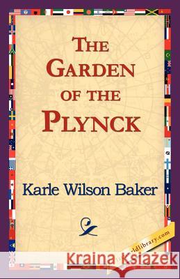 The Garden of the Plynck Karle Wilson Baker 9781421824413 1st World Library