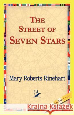 The Street of Seven Stars Mary Roberts Rinehart 9781421824451 1st World Library