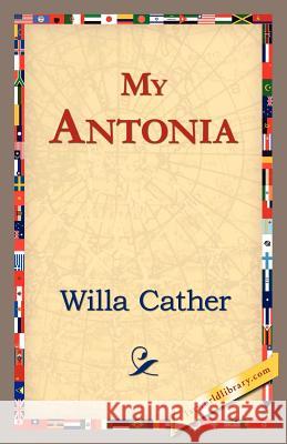 My Antonia Willa Cather 9781421824628