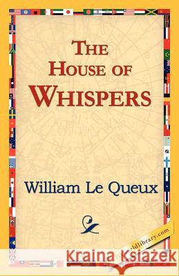 The House of Whispers William L 9781421824635 1st World Library