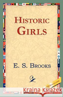 Historic Girls E. S. Brooks 9781421824673 1st World Library