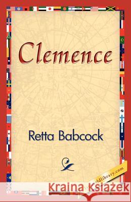Clemence Retta Babcock 9781421825038 1st World Library