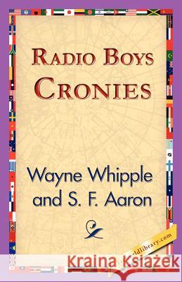 Radio Boys Cronies Wayne Whipple 9781421825069