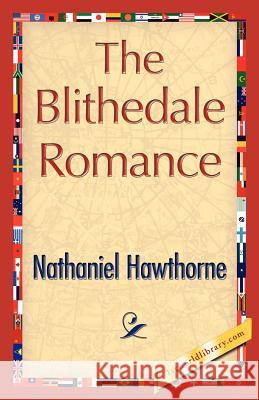 The Blithedale Romance Hawthorne Nathanie 9781421827766 1st World Library