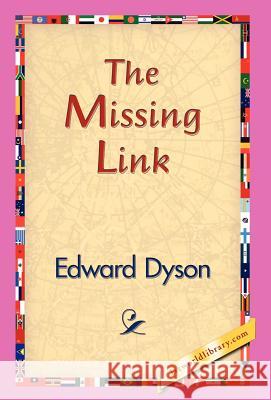The Missing Link Edward Dyson 9781421829401