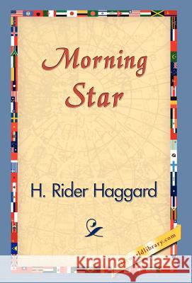 Morning Star H. Rider Haggard 9781421829524 1st World Library