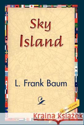 Sky Island L. Frank Baum 9781421829715 1st World Library