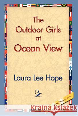 The Outdoor Girls at Ocean View Laura Lee Hope 9781421829814 1st World Library