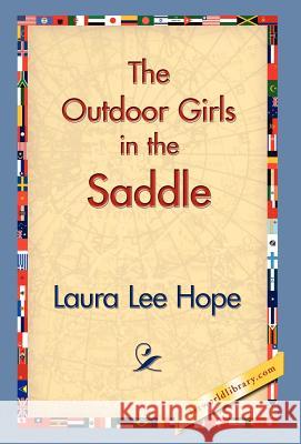 The Outdoor Girls in the Saddle Laura Lee Hope 9781421829838 1st World Library