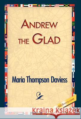 Andrew the Glad Maria Thompson Daviess 9781421829876