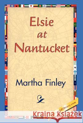 Elsie at Nantucket Martha Finley 9781421829906