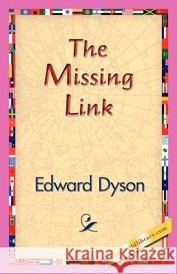 The Missing Link Edward Dyson 9781421830407
