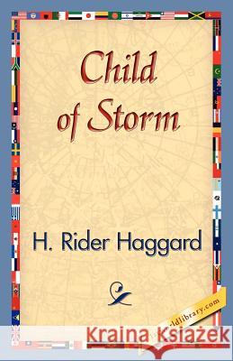 Child of Storm H. Rider Haggard 9781421830483 1st World Library