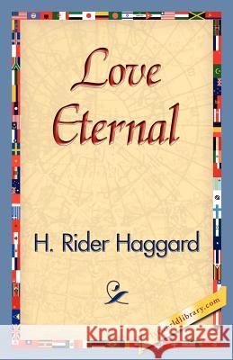 Love Eternal H. Rider Haggard 9781421830513 1st World Library