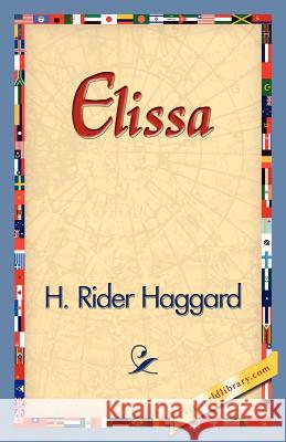 Elissa H. Rider Haggard 9781421830568 1st World Library