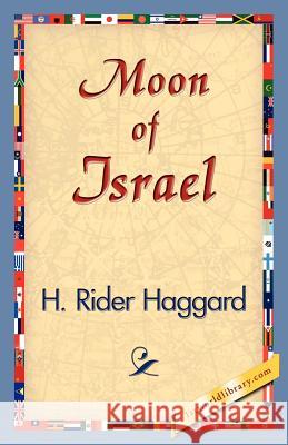 Moon of Israel H. Rider Haggard 9781421830575 1st World Library