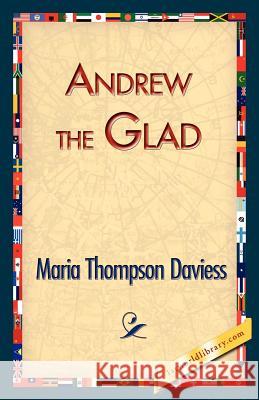 Andrew the Glad Maria Thompson Daviess 9781421830872