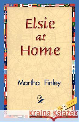 Elsie at Home Martha Finley 9781421830896